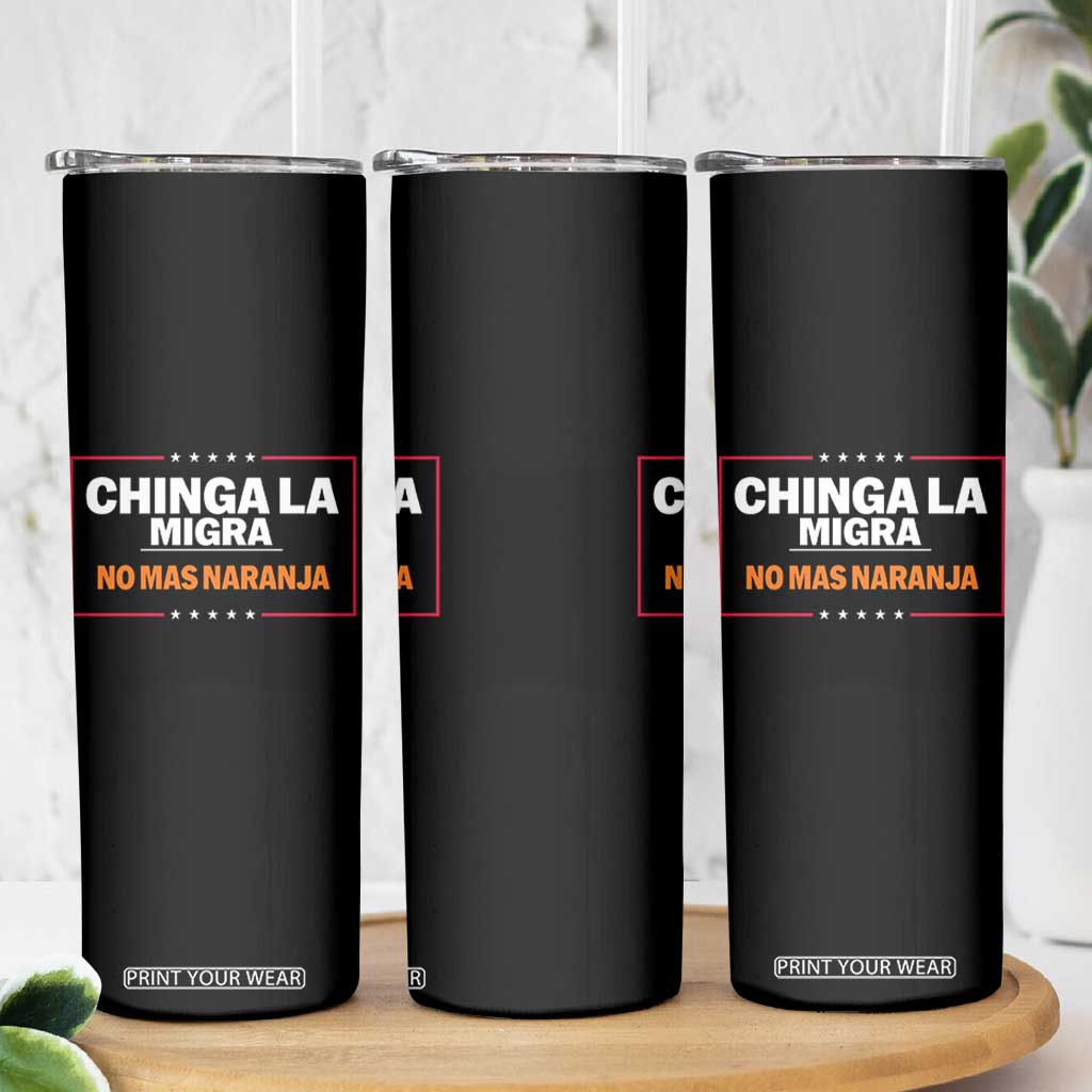 Funny Chinga La Migra No Mas Naranja Skinny Tumbler Star Stripes TS11 Print Your Wear