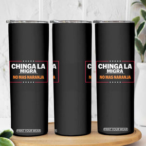 Funny Chinga La Migra No Mas Naranja Skinny Tumbler Star Stripes TS11 Print Your Wear