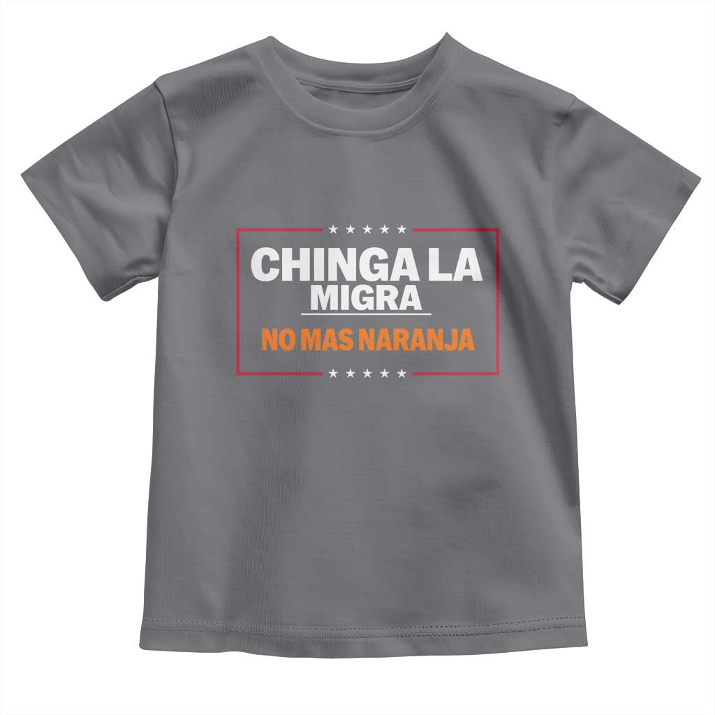Funny Chinga La Migra No Mas Naranja Toddler T Shirt Star Stripes TS11 Charcoal Print Your Wear