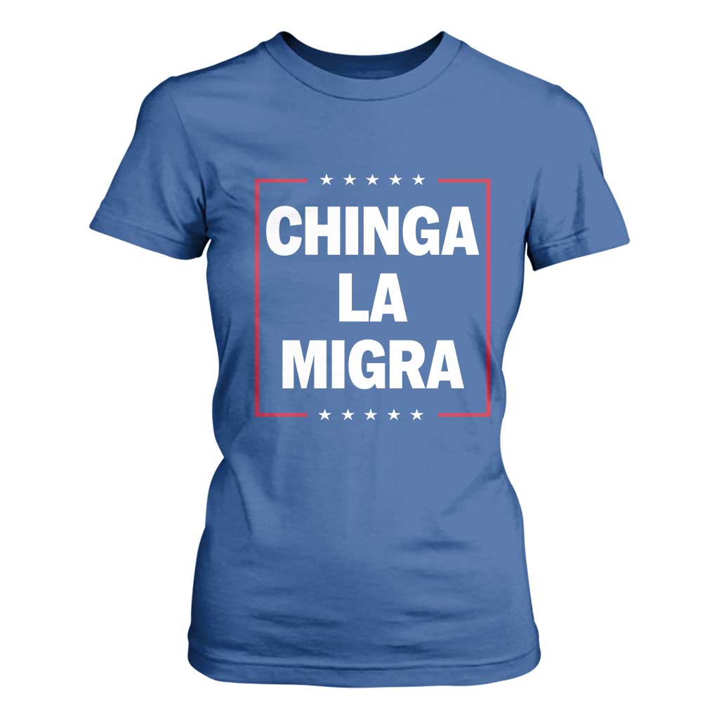 Funny Chinga La Migra T Shirt For Women Star Stripes TS11 Royal Blue Print Your Wear