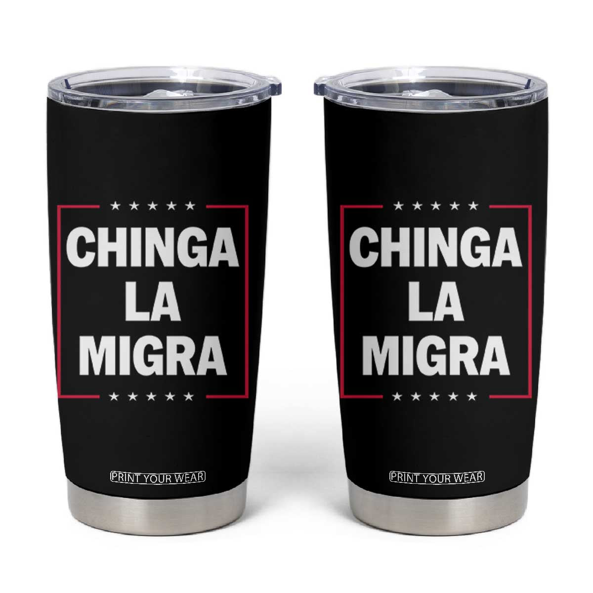 Funny Chinga La Migra Tumbler Cup Star Stripes TS11 Black Print Your Wear