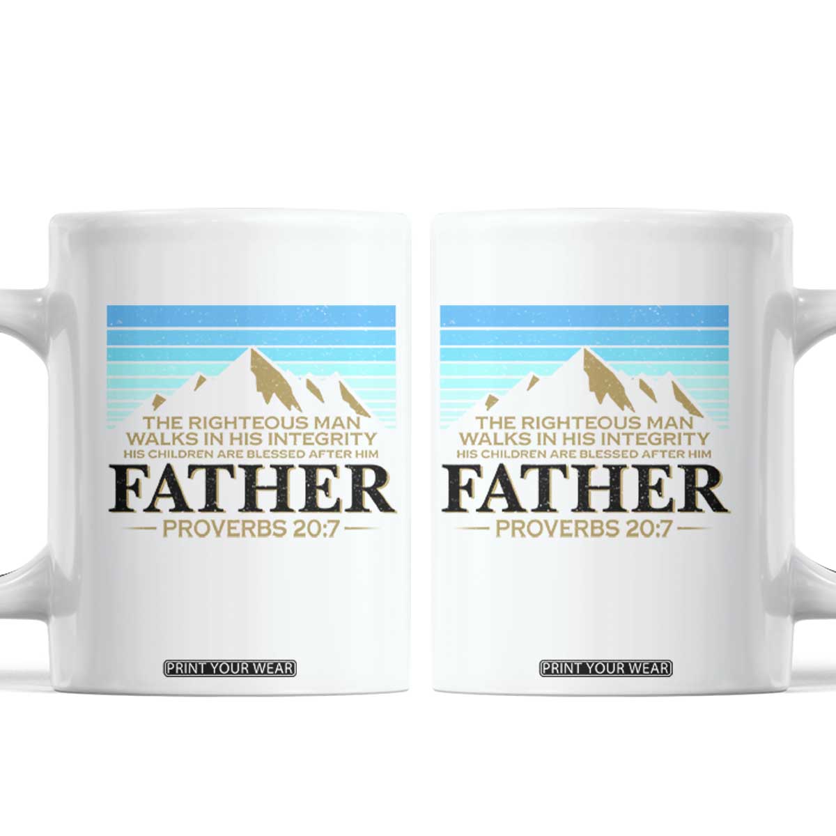Funny Christian Father Coffee Mug The Righteous Man Walks In His Integrity Fathers Day TS11 White Print Your Wear