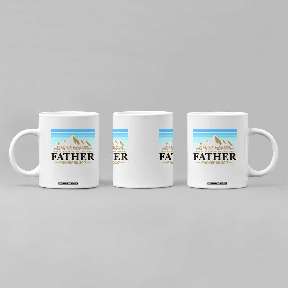 Funny Christian Father Coffee Mug The Righteous Man Walks In His Integrity Fathers Day TS11 Print Your Wear