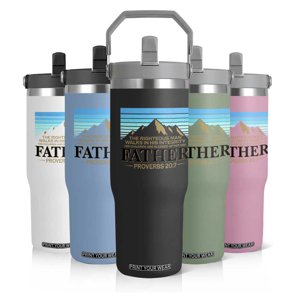Funny Christian Father Flip Straw Tumbler The Righteous Man Walks In His Integrity Fathers Day TS11 Print Your Wear