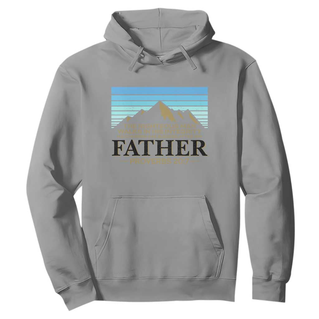 Funny Christian Father Hoodie The Righteous Man Walks In His Integrity Fathers Day TS11 Sport Gray Print Your Wear