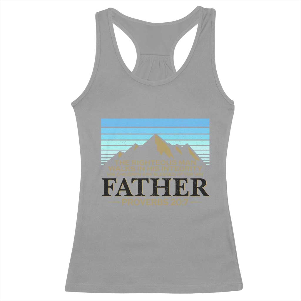 Funny Christian Father Racerback Tank Top The Righteous Man Walks In His Integrity Fathers Day TS11 Sport Gray Print Your Wear