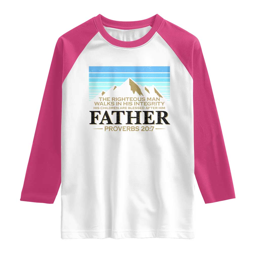 Funny Christian Father Raglan Shirt The Righteous Man Walks In His Integrity Fathers Day TS11 White Heliconia Print Your Wear