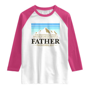 Funny Christian Father Raglan Shirt The Righteous Man Walks In His Integrity Fathers Day TS11 White Heliconia Print Your Wear