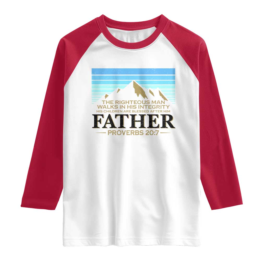 Funny Christian Father Raglan Shirt The Righteous Man Walks In His Integrity Fathers Day TS11 White Red Print Your Wear