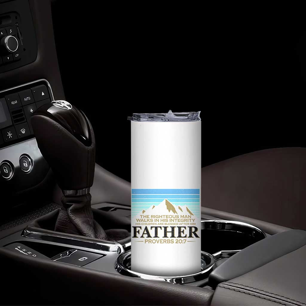 Funny Christian Father Skinny Tumbler The Righteous Man Walks In His Integrity Fathers Day TS11 Print Your Wear