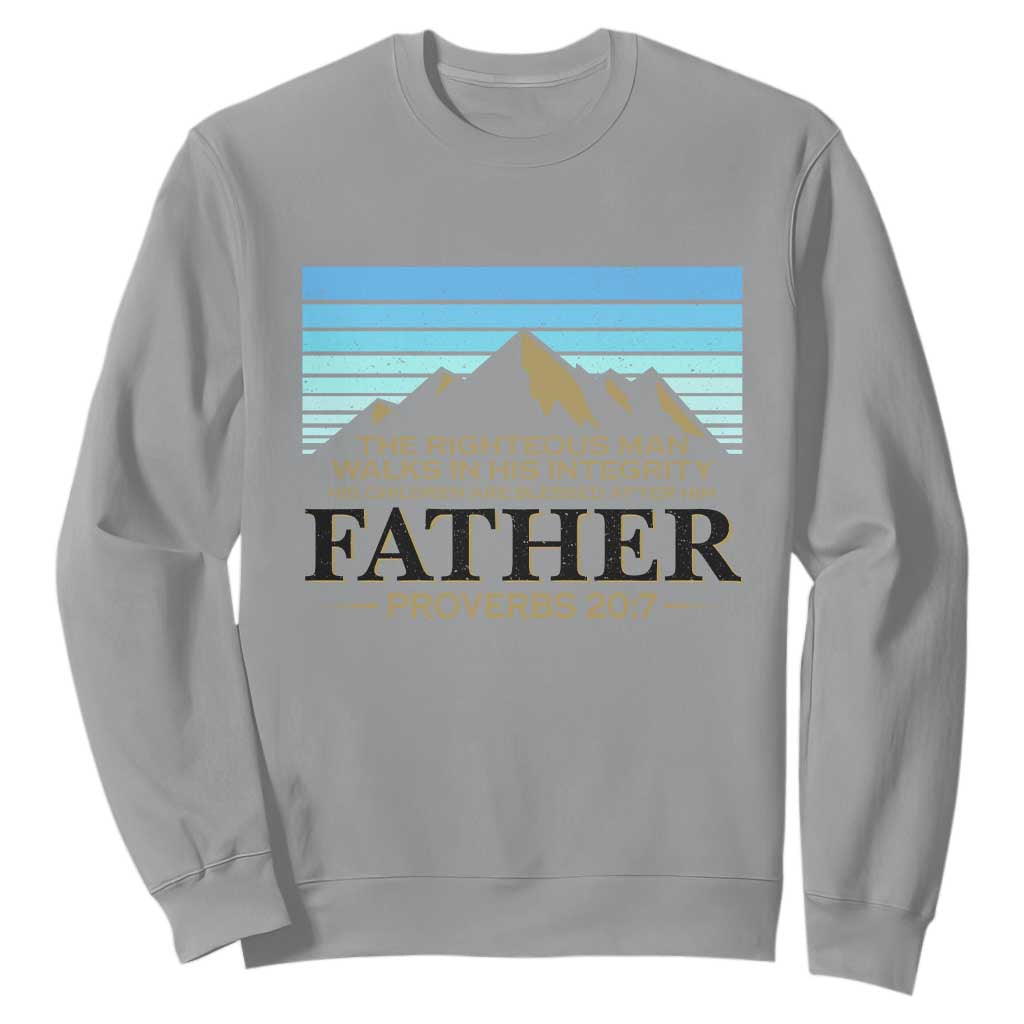 Funny Christian Father Sweatshirt The Righteous Man Walks In His Integrity Fathers Day TS11 Sport Gray Print Your Wear