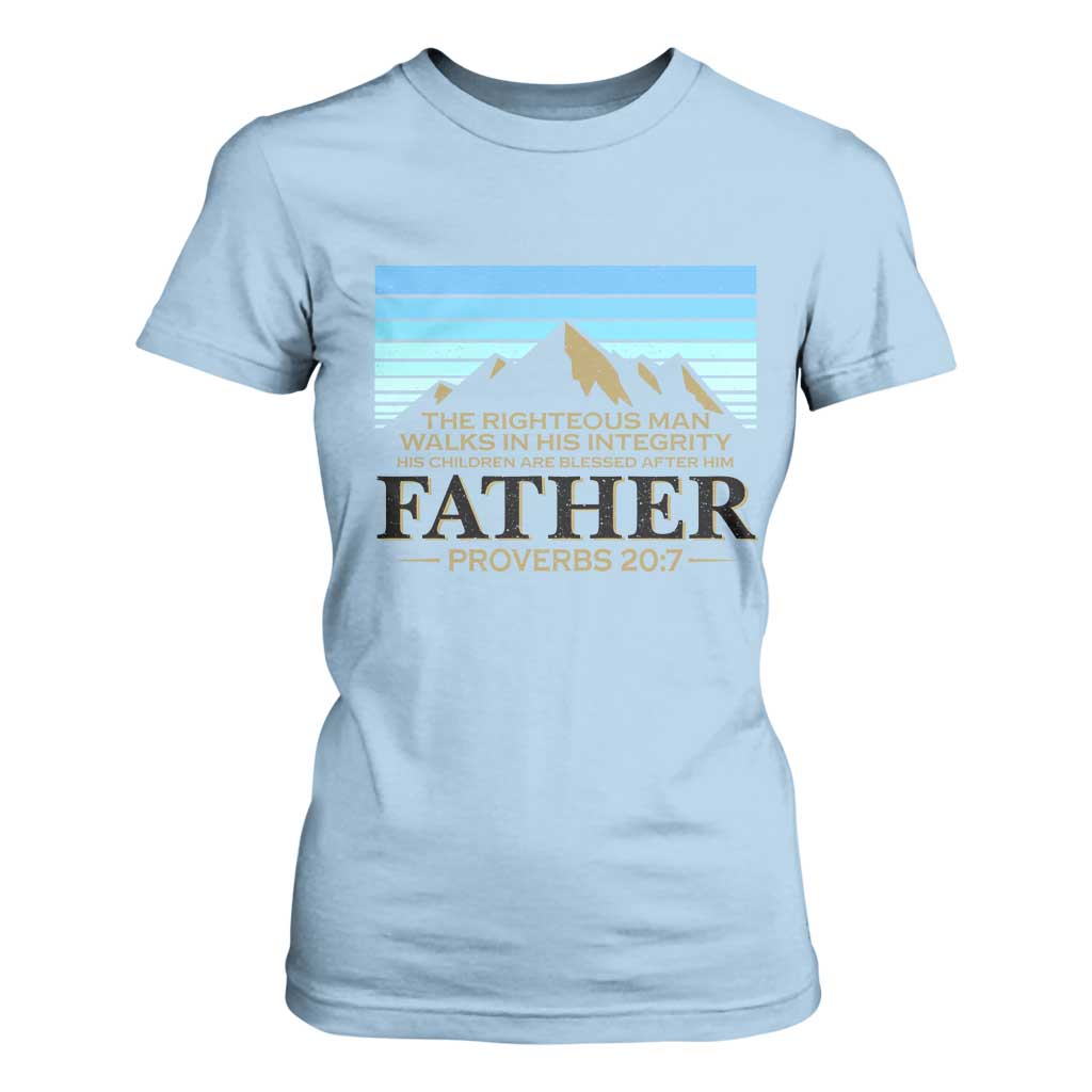 Funny Christian Father T Shirt For Women The Righteous Man Walks In His Integrity Fathers Day TS11 Light Blue Print Your Wear