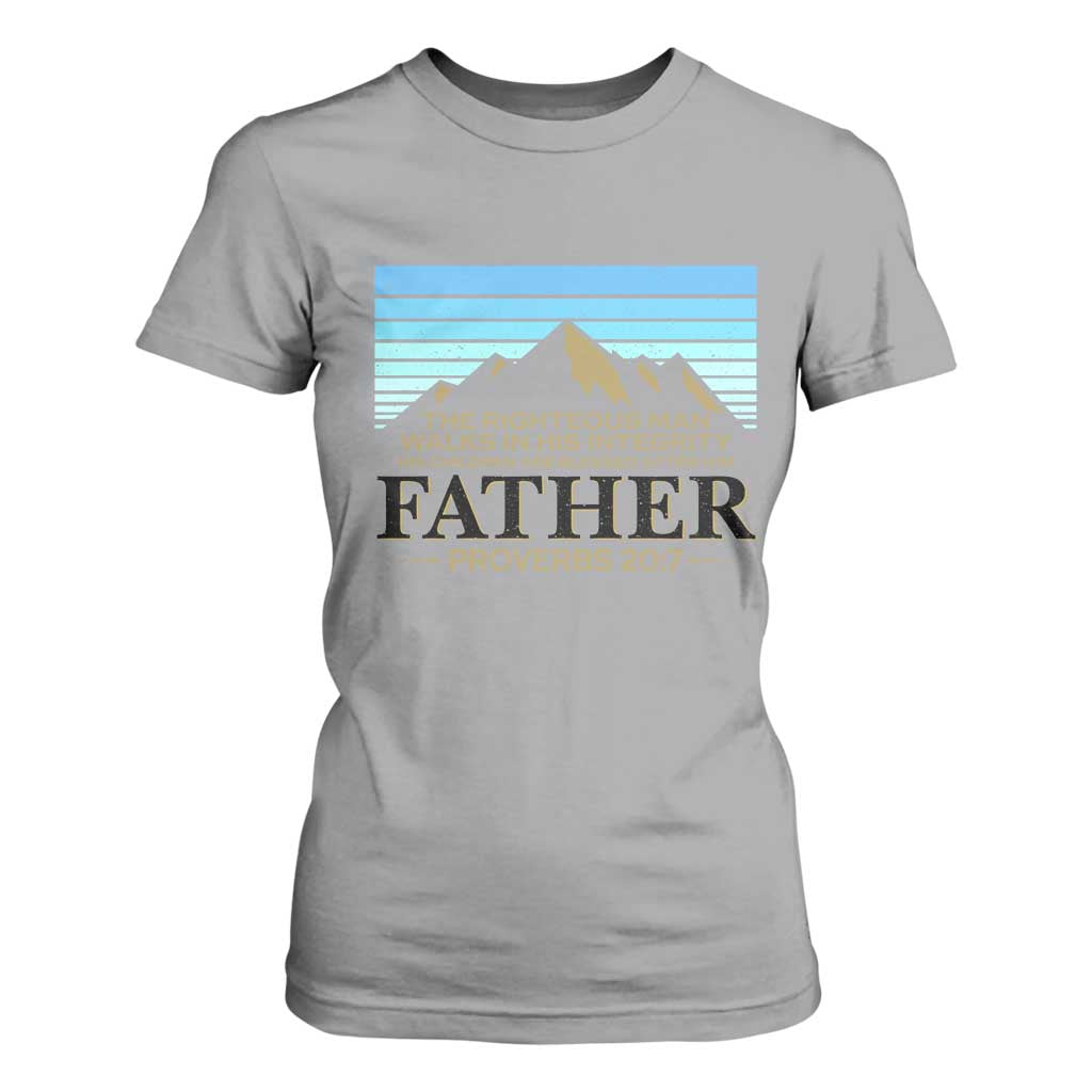 Funny Christian Father T Shirt For Women The Righteous Man Walks In His Integrity Fathers Day TS11 Sport Gray Print Your Wear