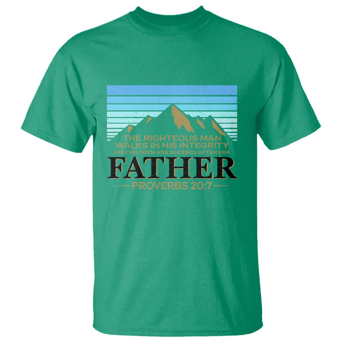 Funny Christian Father T Shirt The Righteous Man Walks In His Integrity Fathers Day TS11 Irish Green Print Your Wear