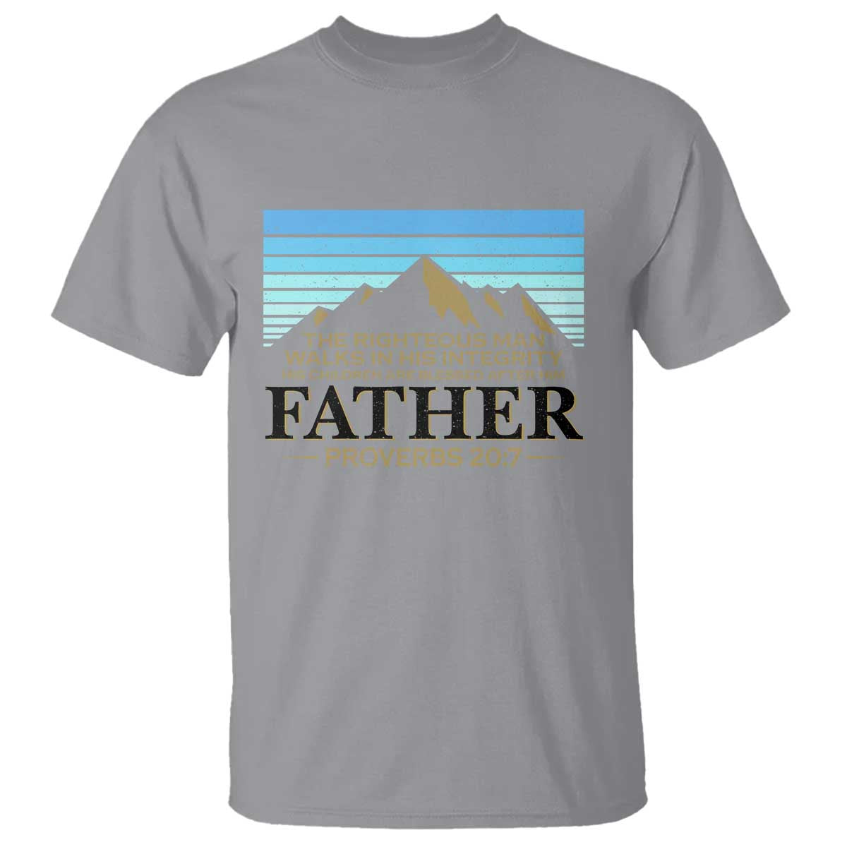 Funny Christian Father T Shirt The Righteous Man Walks In His Integrity Fathers Day TS11 Sport Gray Print Your Wear