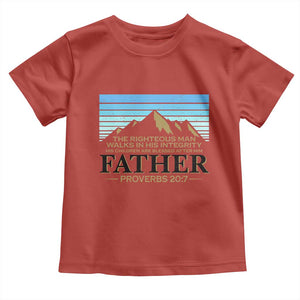 Funny Christian Father Toddler T Shirt The Righteous Man Walks In His Integrity Fathers Day TS11 Red Print Your Wear