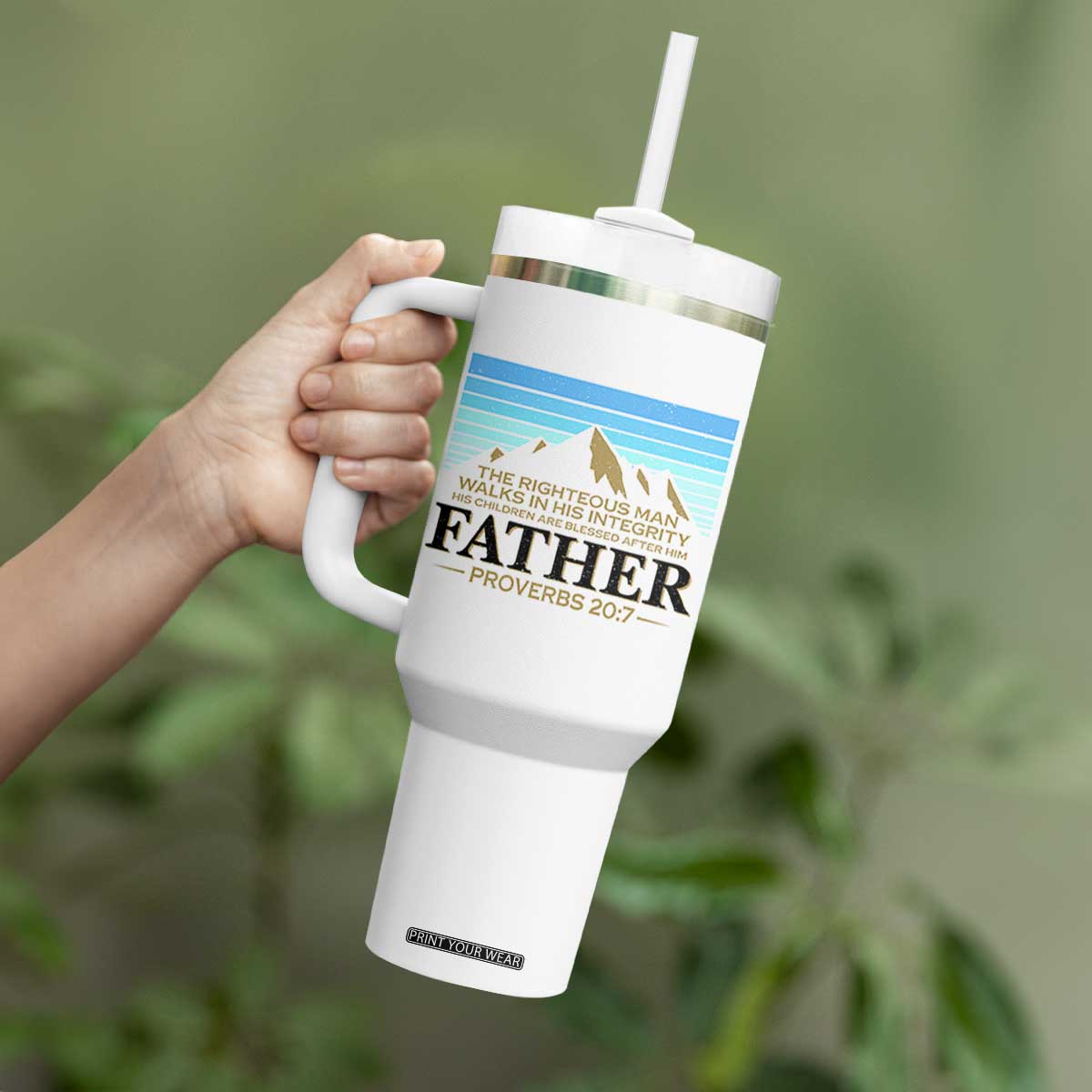 Funny Christian Father Tumbler With Handle The Righteous Man Walks In His Integrity Fathers Day TS11 Print Your Wear