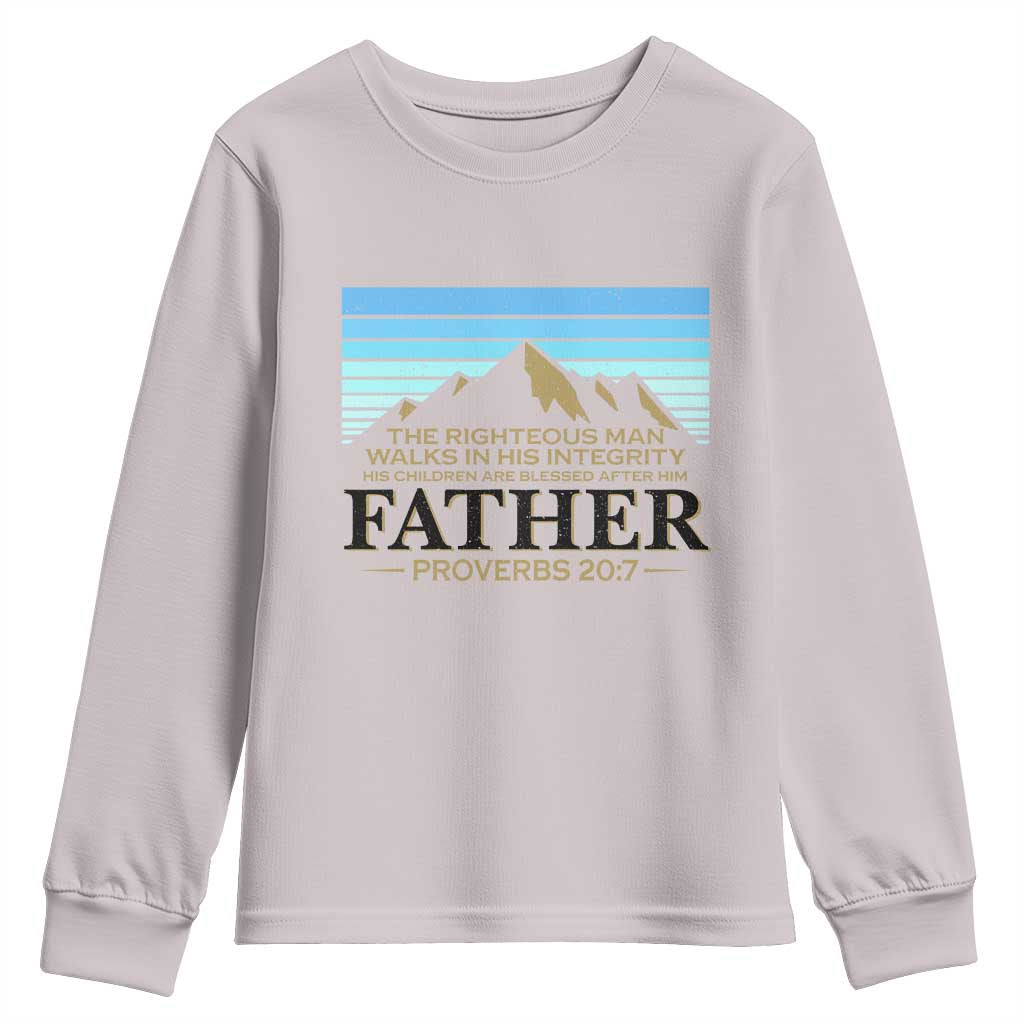 Funny Christian Father Youth Sweatshirt The Righteous Man Walks In His Integrity Fathers Day TS11 Ice Gray Print Your Wear