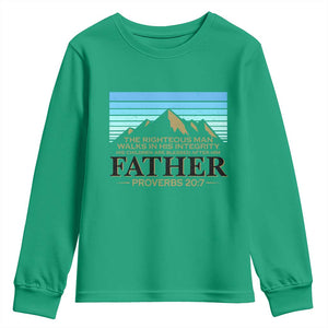 Funny Christian Father Youth Sweatshirt The Righteous Man Walks In His Integrity Fathers Day TS11 Irish Green Print Your Wear