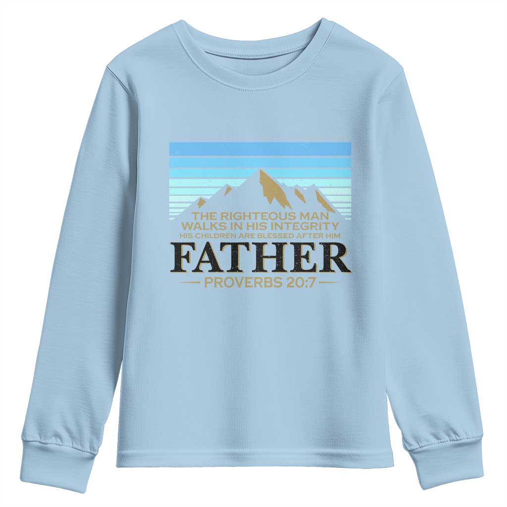 Funny Christian Father Youth Sweatshirt The Righteous Man Walks In His Integrity Fathers Day TS11 Light Blue Print Your Wear