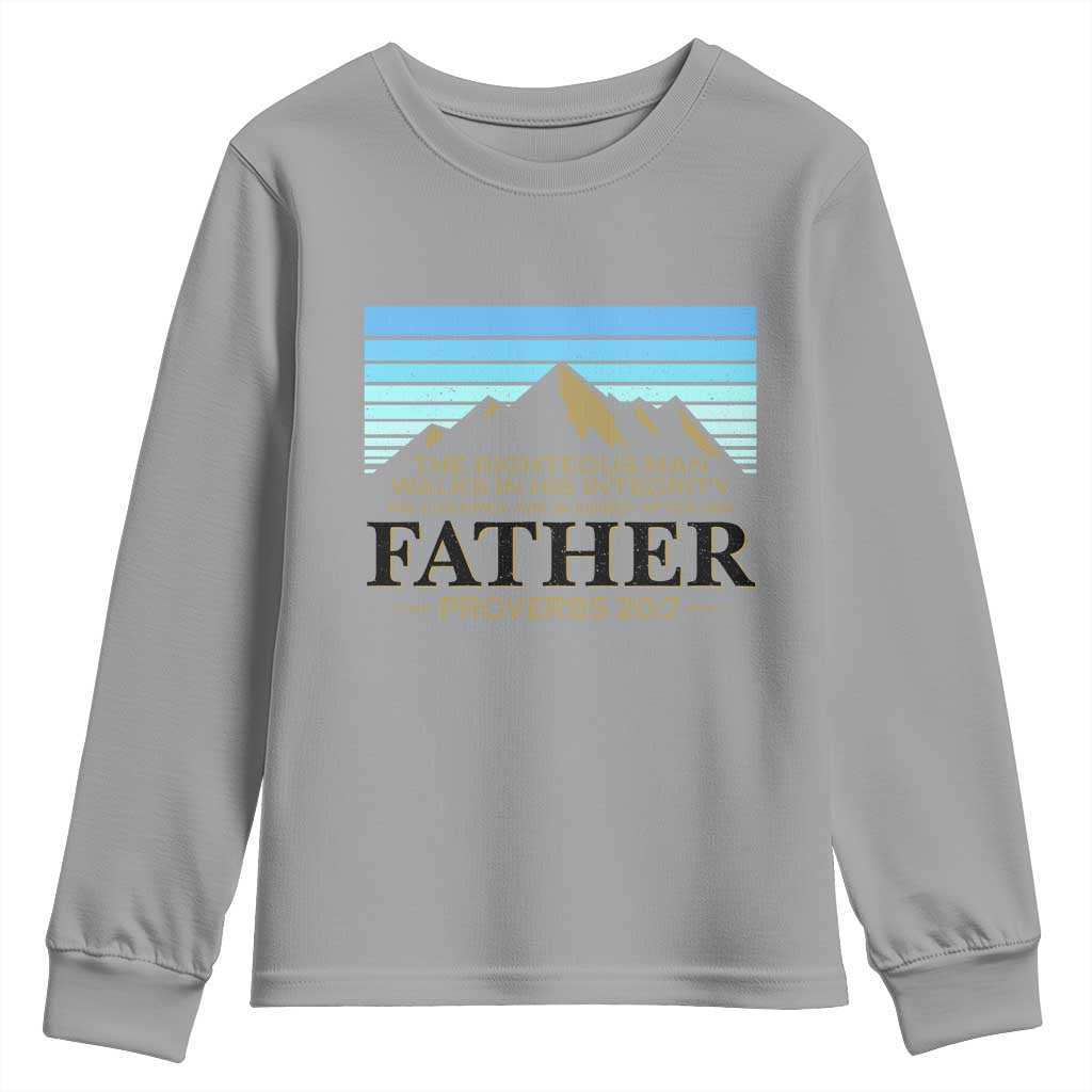 Funny Christian Father Youth Sweatshirt The Righteous Man Walks In His Integrity Fathers Day TS11 Sport Gray Print Your Wear
