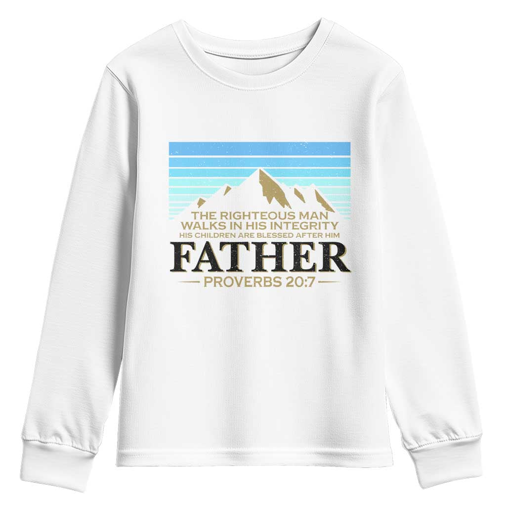 Funny Christian Father Youth Sweatshirt The Righteous Man Walks In His Integrity Fathers Day TS11 White Print Your Wear