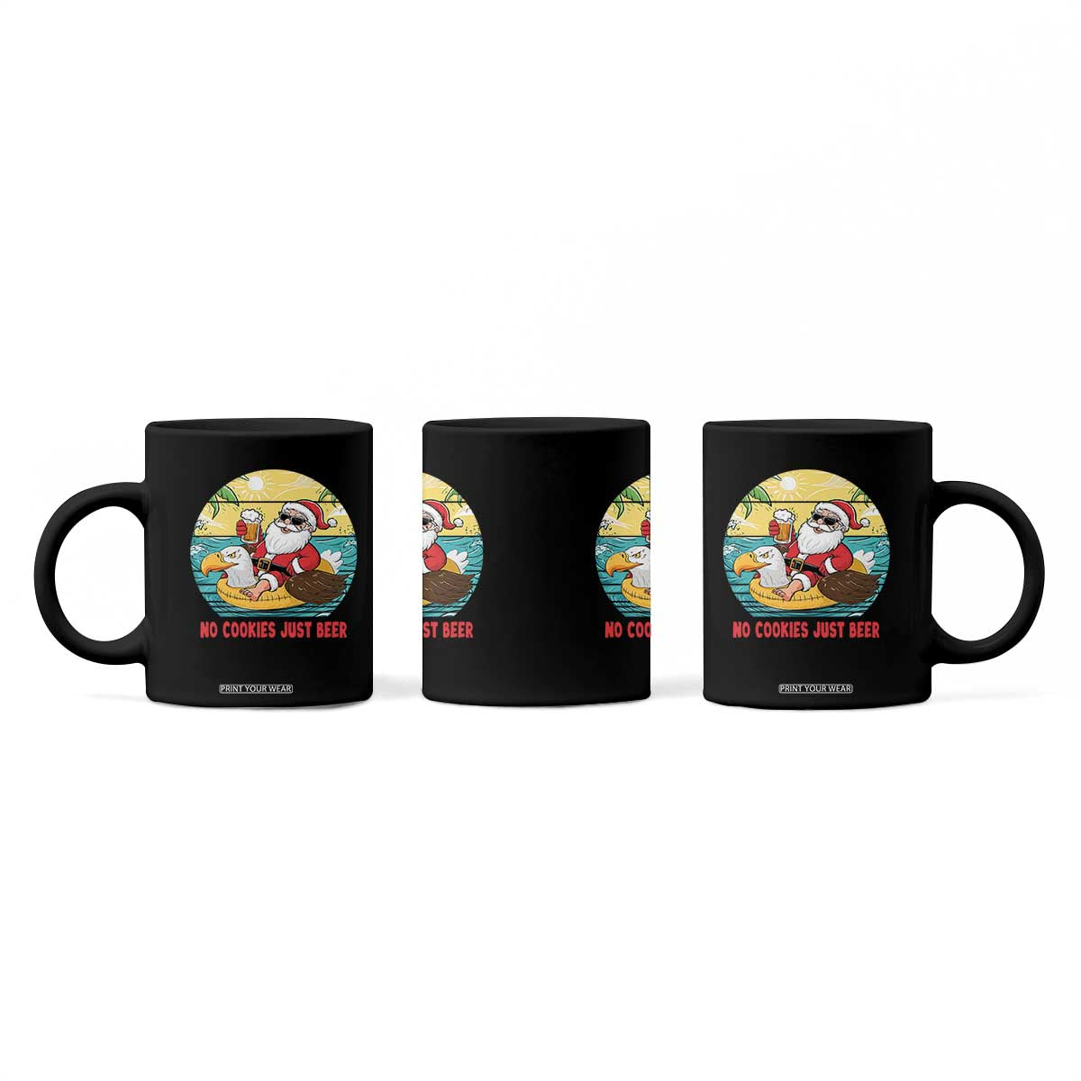 Funny Christmas In July Coffee Mug No Cookies Just Beer Santa Summer Season Eagle Float TS11 Print Your Wear