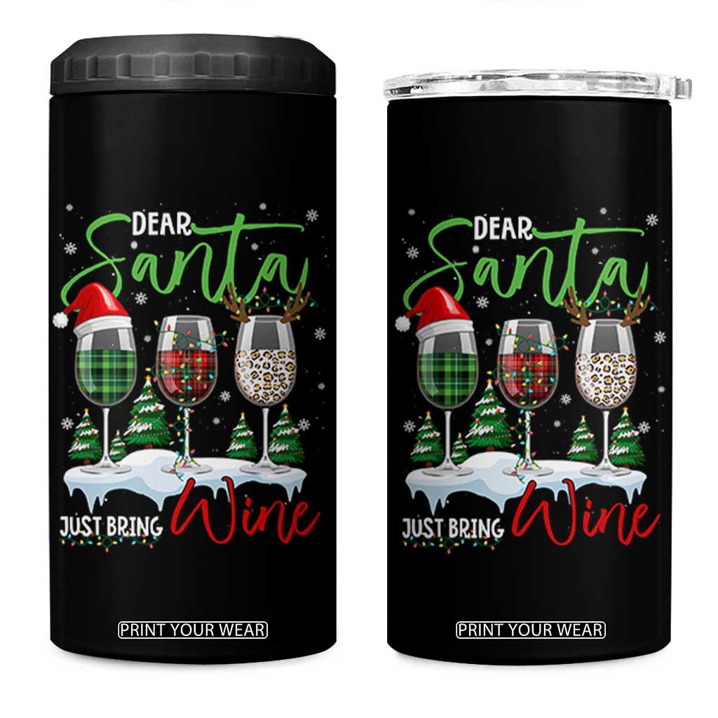 Funny Christmas Wine 4 in 1 Can Cooler Tumbler Dear Santa Just Bring Wine Winter Holiday TS11 One Size: 16 oz Black Print Your Wear