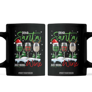 Funny Christmas Wine Coffee Mug Dear Santa Just Bring Wine Winter Holiday TS11 Black Print Your Wear