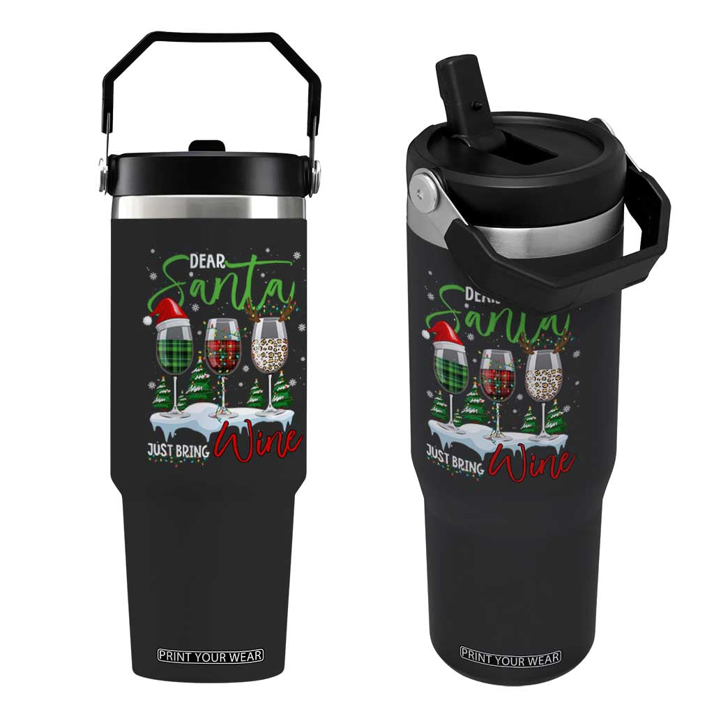 Funny Christmas Wine Flip Straw Tumbler Dear Santa Just Bring Wine Winter Holiday TS11 One Size: 30 oz Black Print Your Wear