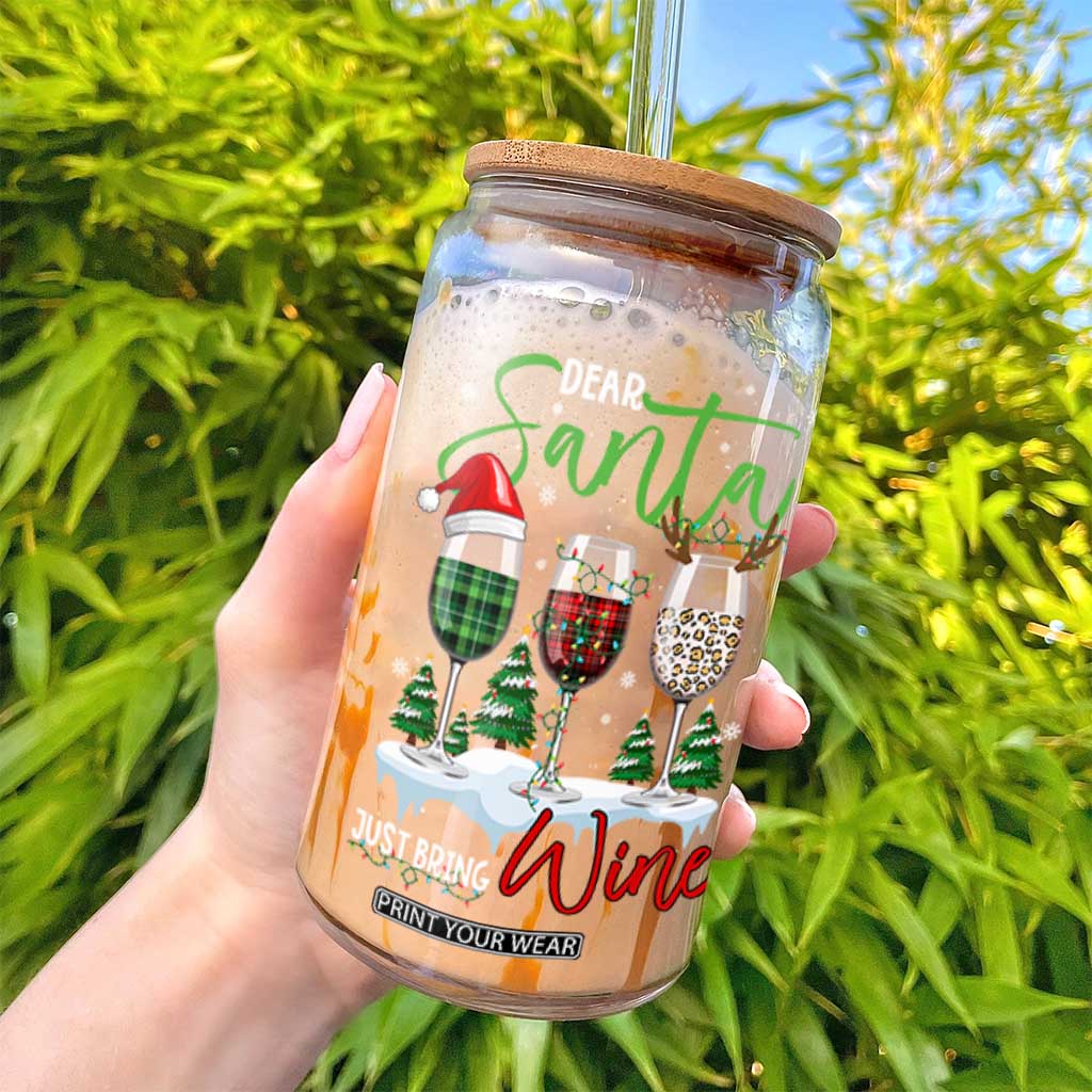 Funny Christmas Wine Glass Can Dear Santa Just Bring Wine Winter Holiday TS11 Print Your Wear