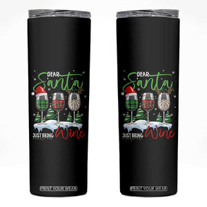 Funny Christmas Wine Skinny Tumbler Dear Santa Just Bring Wine Winter Holiday TS11 Black Print Your Wear