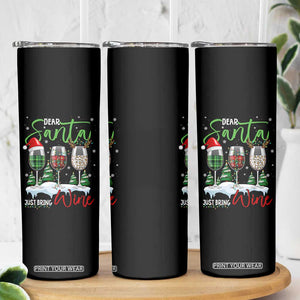 Funny Christmas Wine Skinny Tumbler Dear Santa Just Bring Wine Winter Holiday TS11 Print Your Wear