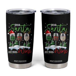 Funny Christmas Wine Tumbler Cup Dear Santa Just Bring Wine Winter Holiday TS11 Black Print Your Wear