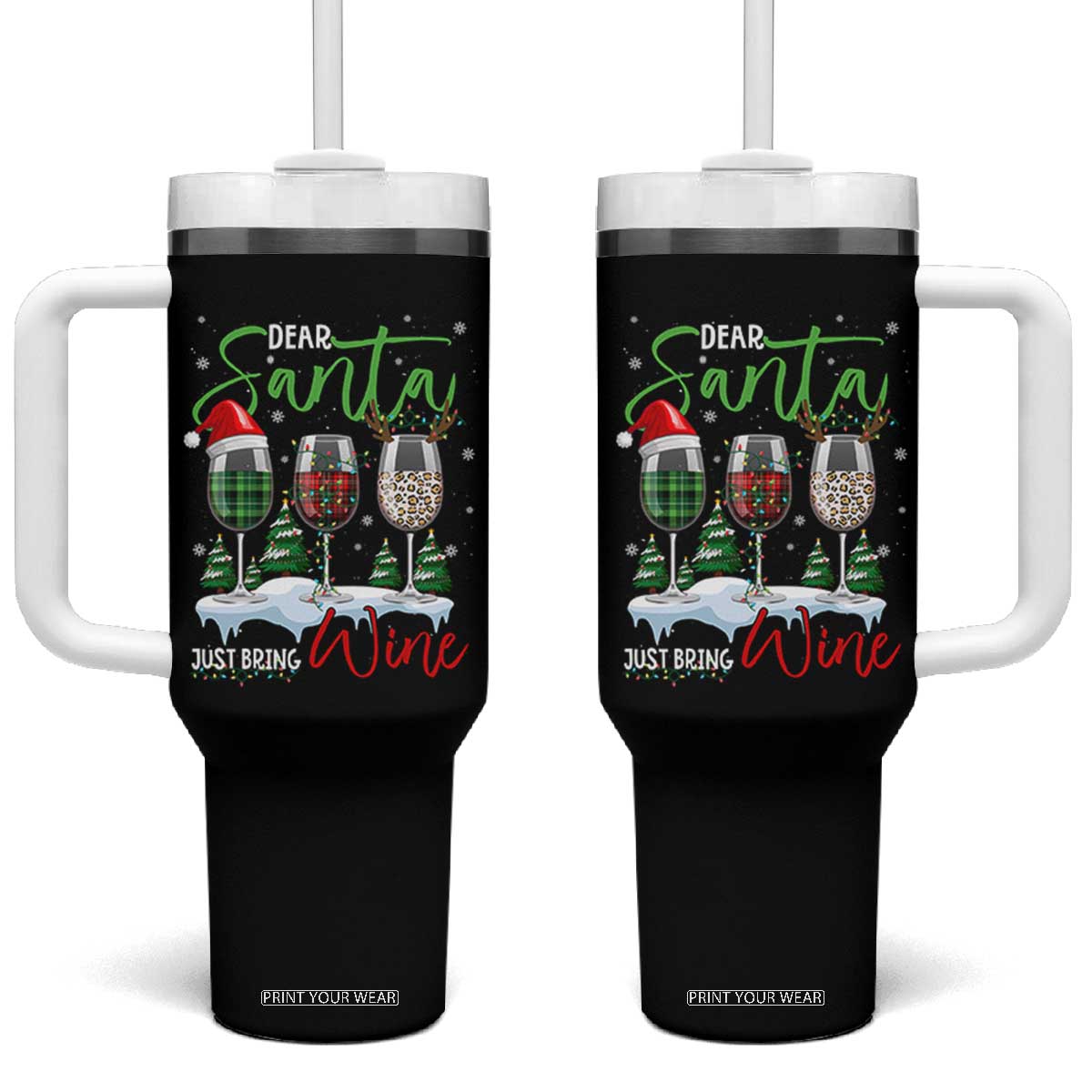 Funny Christmas Wine Tumbler With Handle Dear Santa Just Bring Wine Winter Holiday TS11 One Size: 40 oz Black Print Your Wear