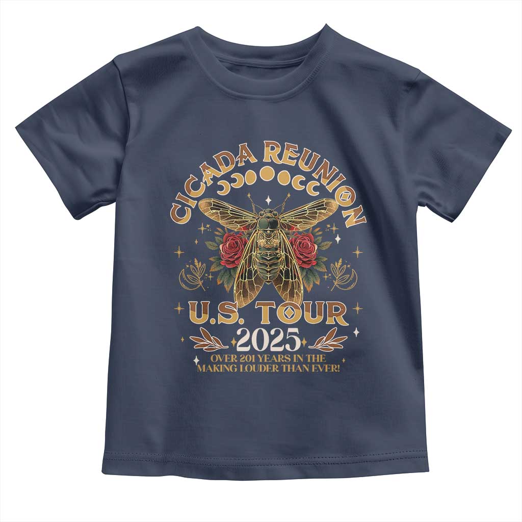 Funny Cicada Reunion US Tour 2025 Toddler T Shirt Over 201 Years In The Making Louder Than Ever TS11 Navy Print Your Wear
