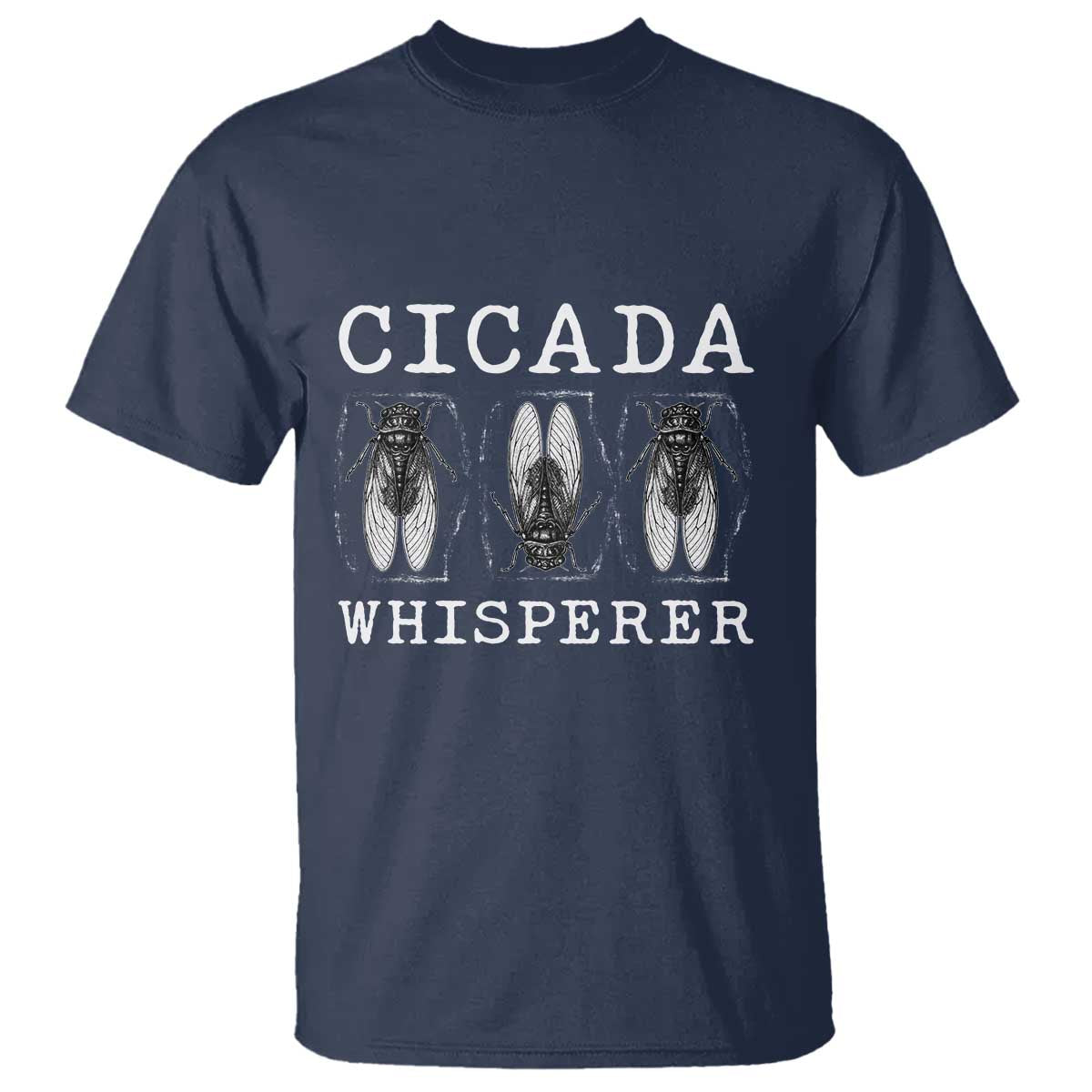 Funny Cicada Whisperer T Shirt Periodical Cicada Swarm TS11 Navy Print Your Wear