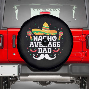 Funny Cinco De Mayo Father's Day Mexican Spare Tire Cover Nacho Average Dad Sombrero Hat TS11 Black Print Your Wear