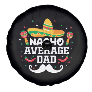 Funny Cinco De Mayo Father's Day Mexican Spare Tire Cover Nacho Average Dad Sombrero Hat TS11 Print Your Wear