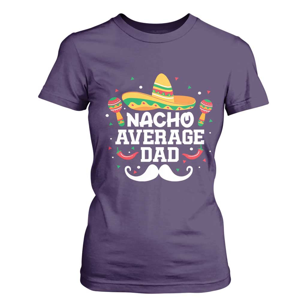 Funny Cinco De Mayo Father's Day Mexican T Shirt For Women Nacho Average Dad Sombrero Hat TS11 Purple Print Your Wear