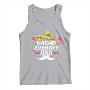 Funny Cinco De Mayo Father's Day Mexican Tank Top Nacho Average Dad Sombrero Hat TS11 Athletic Heather Print Your Wear