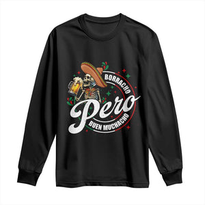 Funny Cinco De Mayo Long Sleeve Shirt Borracho Pero Buen Muchacho Mexican Skeleton With Beers TS11 Black Print Your Wear
