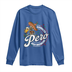 Funny Cinco De Mayo Long Sleeve Shirt Borracho Pero Buen Muchacho Mexican Skeleton With Beers TS11 Royal Blue Print Your Wear