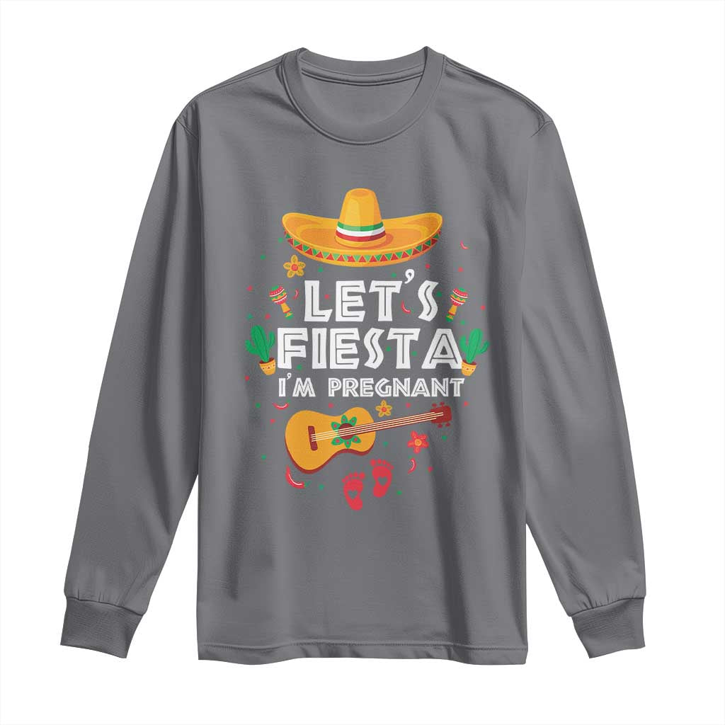 Funny Cinco De Mayo Pregnancy Announcement Long Sleeve Shirt Let's Fiesta I'm Pregnant Mexico Festival TS11 Charcoal Print Your Wear
