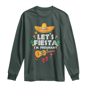 Funny Cinco De Mayo Pregnancy Announcement Long Sleeve Shirt Let's Fiesta I'm Pregnant Mexico Festival TS11 Dark Forest Green Print Your Wear