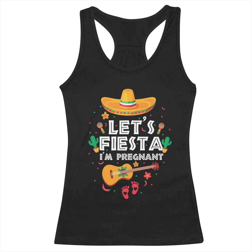 Funny Cinco De Mayo Pregnancy Announcement Racerback Tank Top Let's Fiesta I'm Pregnant Mexico Festival TS11 Black Print Your Wear