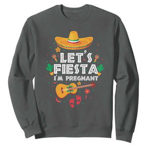 Funny Cinco De Mayo Pregnancy Announcement Sweatshirt Let's Fiesta I'm Pregnant Mexico Festival TS11 Dark Heather Print Your Wear