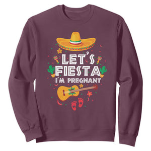 Funny Cinco De Mayo Pregnancy Announcement Sweatshirt Let's Fiesta I'm Pregnant Mexico Festival TS11 Maroon Print Your Wear