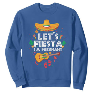 Funny Cinco De Mayo Pregnancy Announcement Sweatshirt Let's Fiesta I'm Pregnant Mexico Festival TS11 Royal Blue Print Your Wear