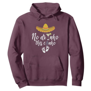 Funny Cinco De Mayo Pregnancy Reveal Hoodie No Drinko This Cinko Sombrero Hat TS11 Maroon Print Your Wear